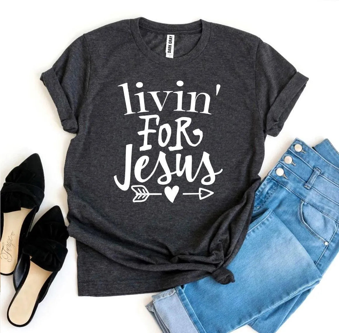 Livin For Jesus T-shirt - Femstylo